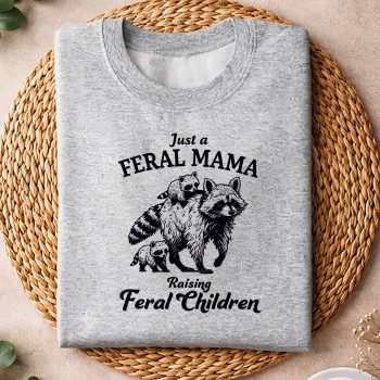 Alternative view of Just A Feral Mama Raising Feral Children SVG PNG