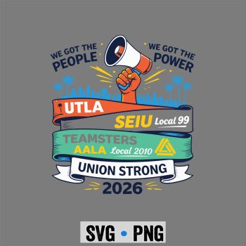Classic Shop 23 Labor Movement UTLA SEIU AALA We Got The People SVG PNG