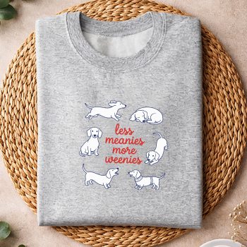 Alternative view of Less Meanies More Weenies Dachshund Mom SVG PNG