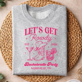 Alternative view of Lets Get Rowdy 2026 Country Cowgirl Bachelorette Party SVG PNG