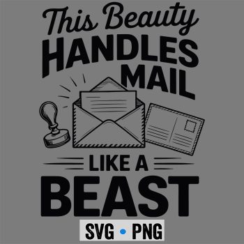 Classic Shop 33 Mail Lady Mail Carrier Postal Worker Handles Mail Like A Beast SVG PNG