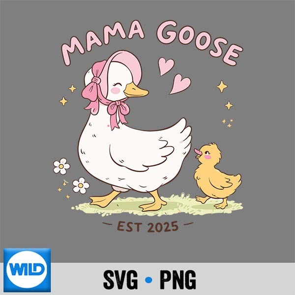 Mama Goose Mothers Day Silly Goose Mama Motherhood SVG PNG 1 Mama Goose Mothers Day Silly Goose Mama Motherhood SVG PNG