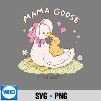 Classic Shop 15 Mama Goose Mothers Day Silly Goose Motherhood SVG PNG
