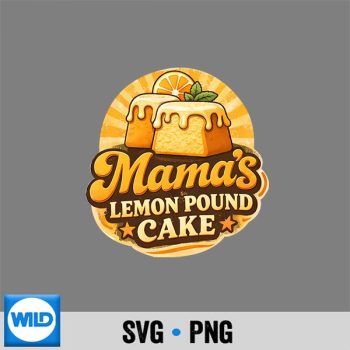 Classic Shop 51 Mamas Lemon Pound Cake Mothers Day Kitchen SVG PNG