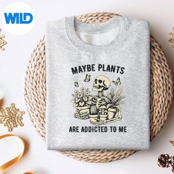 Alternative view of Maybe Plants are Addicted to Me Skeleton Gardener SVG PNG