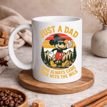 Mickey Just A Dad Who Always Came Back The Milk Funny Fathers Day SVG PNG 5 MickeyJustADadWhoAlwaysCameBackTheMilkFunnyFathersDaymug