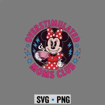 Minnie Overstimulated Moms Club Neurodivergent Mom Mental Health SVG PNG