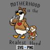 MotherhoodIsTheRealestHoodGooseMom