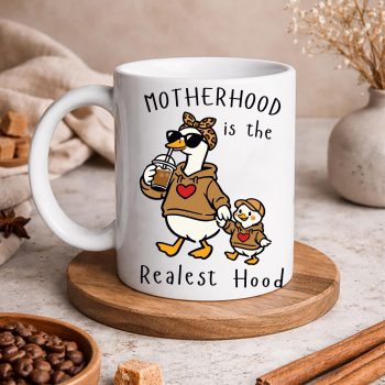 MotherhoodIsTheRealestHoodGooseMommug