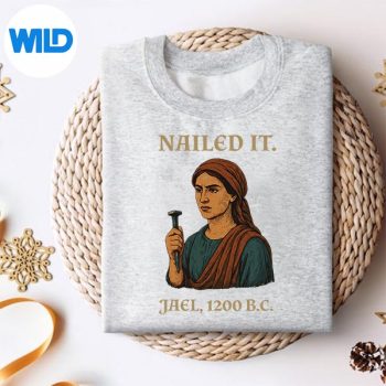 Alternative view of Nailed It Jael 1200 Bc Funny SVG PNG