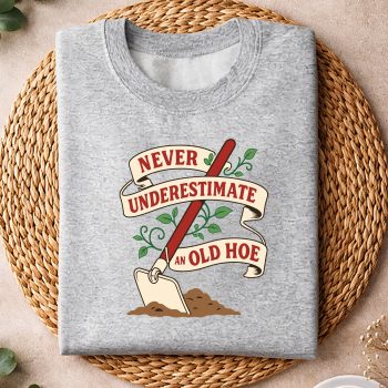 Alternative view of Never Underestimate and Old Hoe Gardener Gardening SVG PNG