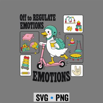 Off to Regulate Emotions Funny Goose ABA Therapy Therapist SVG PNG