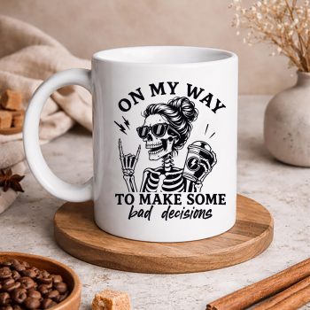 OnMyWaytoMakingBadDecisionsSkeletonCoffeeGirlmug
