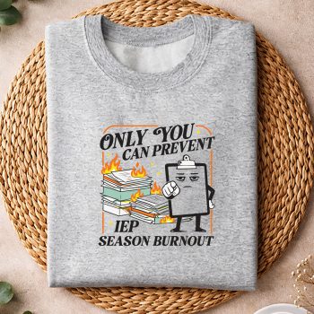 Alternative view of Only You Can Prevent IEP Season Burnout Special Education SVG PNG