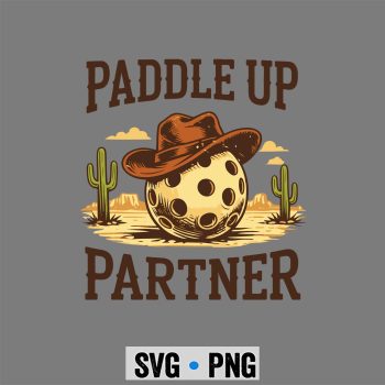 Paddle Up Partner Howdy Pickle Ball Western Play Pickleball SVG PNG