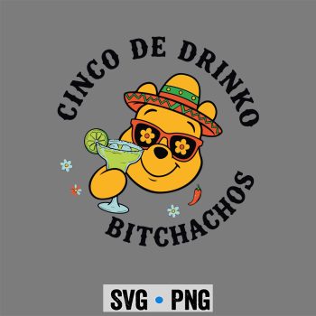 Classic Shop 17 Pooh Cinco De Drinko Bitchachos Skeleton Margarita Drinking SVG PNG