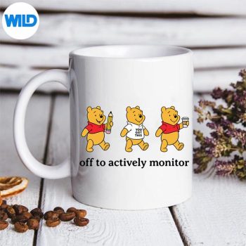 PoohOfftoActivelyMonitorTeacherTestingDaymug