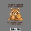 RaccoonIHaveDoneHorribleThingsforMoneyLikeWakingUpEarly