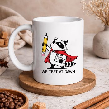 RaccoonWeTestAtDawnTestDayCoordinatorFinalExammug