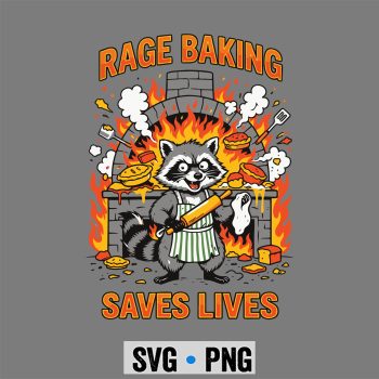 Rage Baking Saves Lives Funny Raccoon Baker SVG PNG