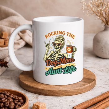 RockingtheDogMomandAuntLifeFunnySkeletonMothersDaymug