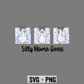 Silly Mama Goose Mothers Day SVG PNG