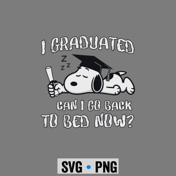 Graduation, Snoopy Graduation Kindergarten Graduated Can I Go Back To Bed Now SVG PNG
