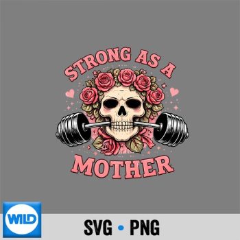 Classic Shop 31 Strong As A Mother Pink Floral Skull Workout Design Badass Mom Weightlifting SVG PNG