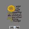 Sun Flower War is not Healthy for Children and Other SVG PNG 7 SunFlowerWarisnotHealthyforChildrenandOther
