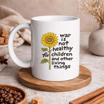 SunFlowerWarisnotHealthyforChildrenandOthermug