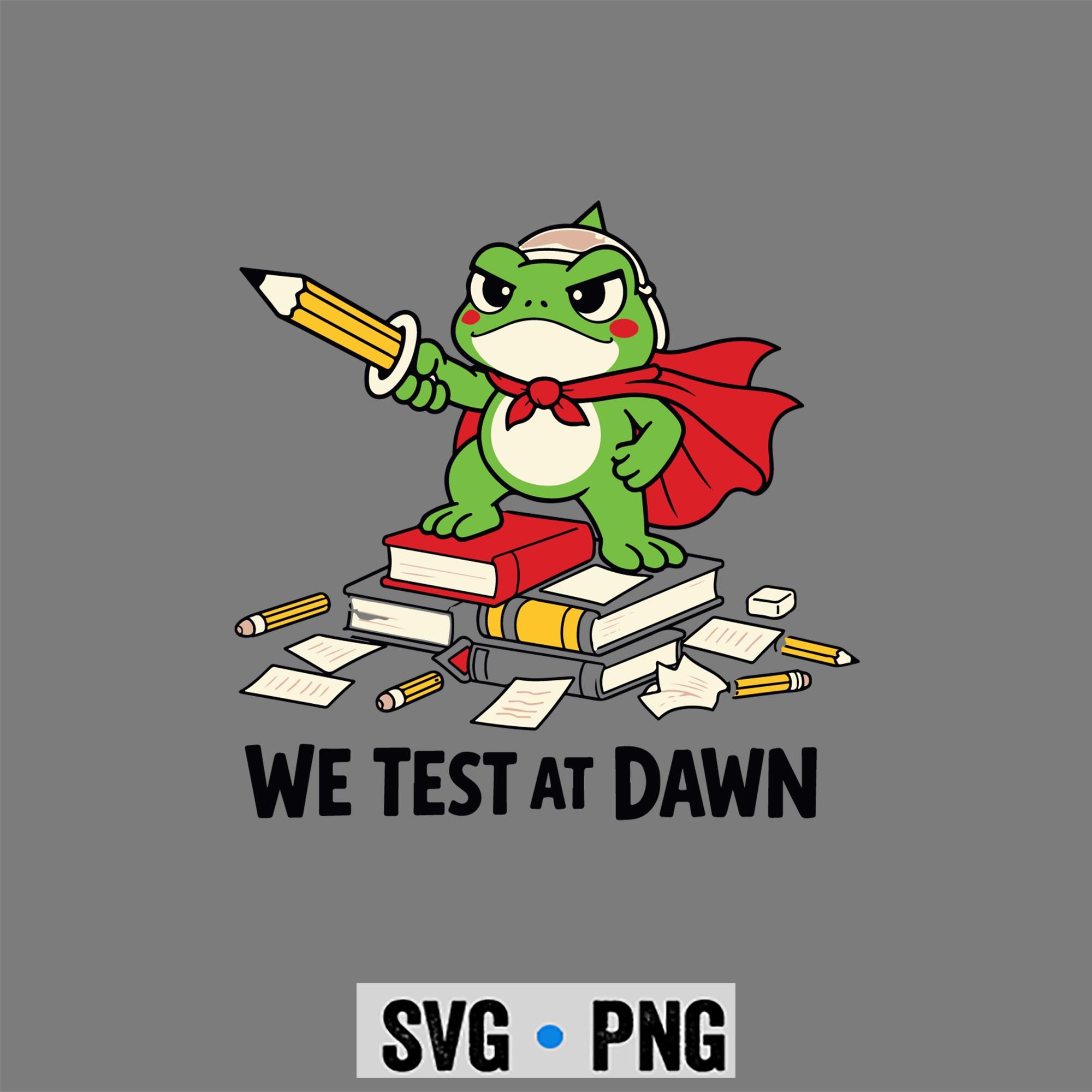 Teacher Frog We Test At Dawn Test Day Coordinator Final Exam SVG PNG 1 Teacher Frog We Test At Dawn Test Day Coordinator Final Exam SVG PNG