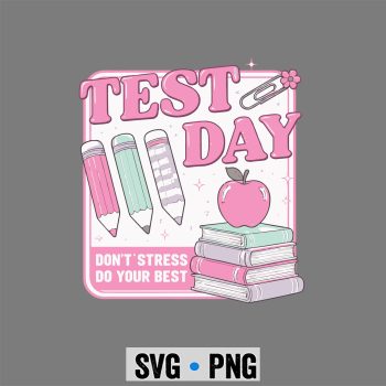 Classic Shop 1 Test Day Dont Stress Do Your Best Testing Day Teacher SVG PNG