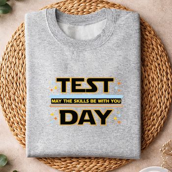 Alternative view of Test Day May the Skills Be with You Exam Day Student SVG PNG