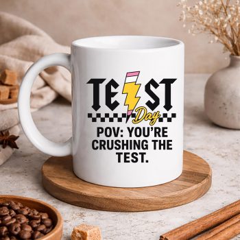 TestDayYouAreCrushingTheTestTestingTeacherStudentmug