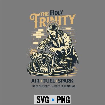 The Holy Trinity Air Fuel Spark Keep The Faith SVG PNG