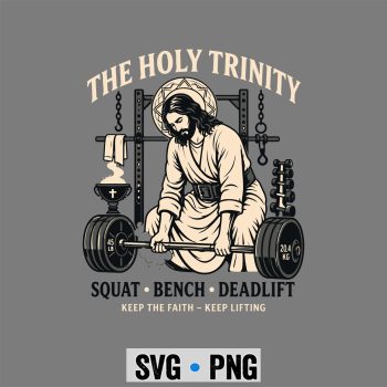 The Holy Trinity Squat Bench Deadlift Jesus Lifter SVG PNG