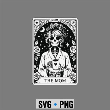 The Mom Tarot Card Skeleton Mother SVG PNG