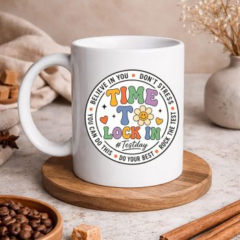 TimetoLockinTestDayTeachersStudentDoYourBestmug