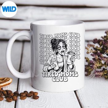 Tired Moms Club Mama Mothers Day Zoombie SVG PNG 5 TiredMomsClubMamaMothersDayZoombiemug
