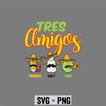Classic Shop 5 Tres Amigos Tequila Salt Lime Funny Mexican Party SVG PNG