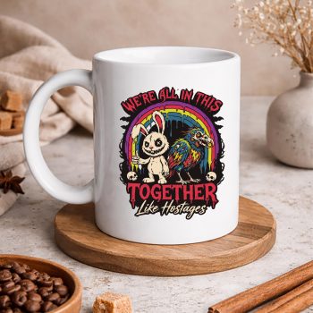 WeAreAllinThisTogetherLikeHostagesGothmug