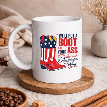 WeWillPutABootinYourAssWesternCowgirl4thofJulymug