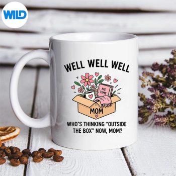 WellWellWellMomThinkingOutsideTheBoxMeTimeDesignFunnyMothersDaymug
