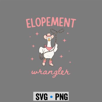 Western Goose Elopement Wrangler Funny Therapist SVG PNG