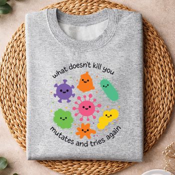 Alternative view of What Doesnt Kill You Mutates and Tries Again Biologist SVG PNG