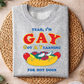 Alternative view of Yeah Im Gay Got A Yearning Hot Dogs Funny Meme LGBTQ SVG PNG