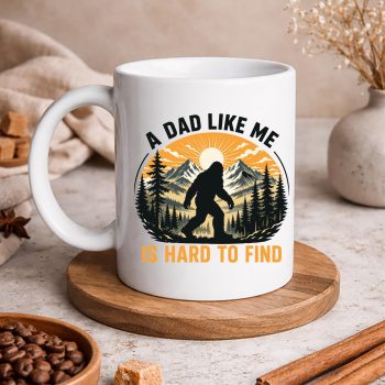 ADadLikeMeisHardtoFindBigfootDadPapaFathersDaymug