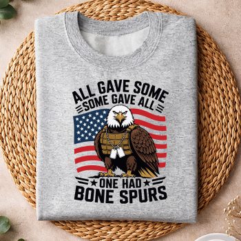 Alternative view of Bone Spurs Army Veteran SVG, All Gave Some Some Gave All One Had Bone Spurs Army Veteran SVG PNG