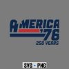 America 250 Years SVG, America Retro 250 Years 250th Anniversary USA 1776 2026 SVG PNG 7 AmericaRetro250Years250thAnniversaryUSA17762026