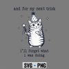 Forgetfulness, And For My Next Trick I Will Forget What I was Doing Cat Funny SVG PNG 7 AndForMyNextTrickIWillForgetWhatIwasDoingCatFunny